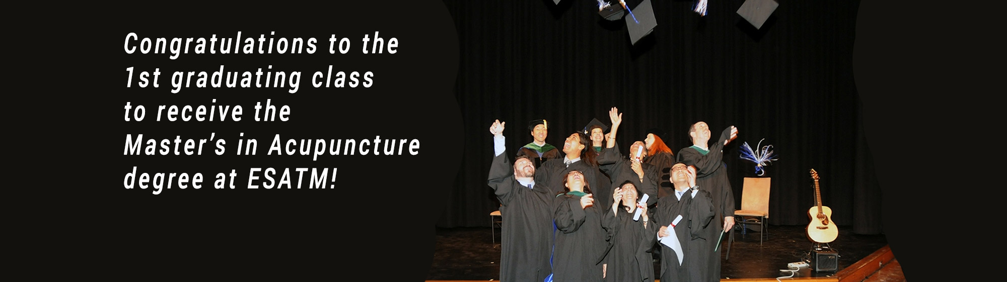 Congratulations to the 1st graduating class to receive the Masters in Acupuncture degree at ESATM!